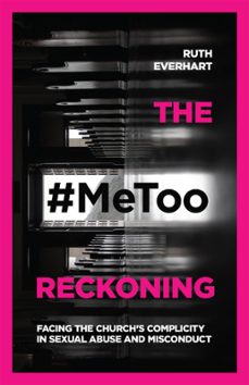 the @metoo reckoning (ebook)-ruth everhart-9780830849437