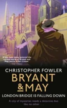 bryant & may: london bridge is falling down-christopher fowler-9780857527837