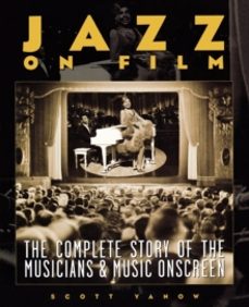 jazz on film: the complete story of the musicians and music onscr een-scott yanow-9780879307837