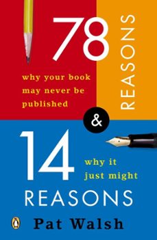 78 reasons why your book may never be published and 14 reasons why it just might (ebook)-pat walsh-9781101126837