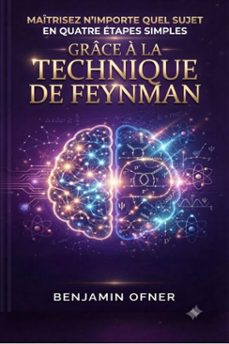 maîtrisez n'importe quel sujet en quatre étapes simples grâce à la technique de feynman (ebook)-benjamin ofner-9781105045837