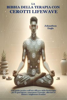 la bibbia della terapia con cerotti lifewave (ebook)-johnathon engle-9781291785937