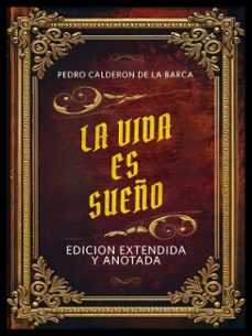 la vida es sueño- edicion extendida y anotada (ebook)-pedro calderon de la barca-pedro calderon de la barca-9781300971337