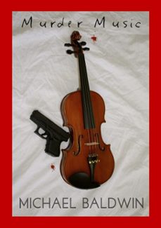 murder music (ebook)-michael baldwin-9781311705037