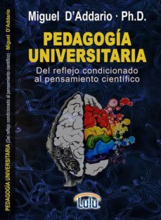 pedagogia universitaria · del reflejo condicionado al pensamiento cientifico (ebook)-miguel d addario-9781312579637