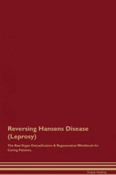 reversing hansens disease leprosy the raw vegan detoxification  regeneration workbook for curing patients-9781395000837