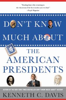 don't know much about the american presidents (ebook)-kenneth c. davis-9781401304737
