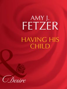 having his child (ebook)-amy j. fetzer-9781408941737