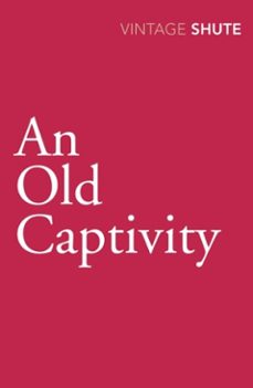 an old captivity-nevil shute-9781409086437