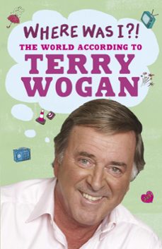 where was i?! (ebook)-terry wogan-9781409111337