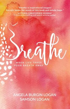 breathe (ebook)-angela burgin logan-samson logan-9781424553037