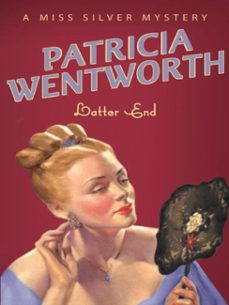 latter end-patricia wentworth-9781444715637