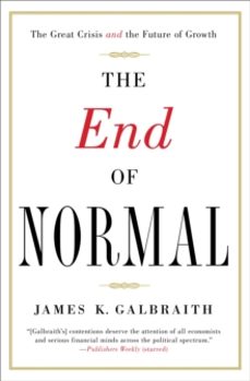 the end of normal-james k. galbraith-9781451644937