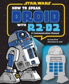 how to speak droid with r2-d2: a communication manual-urma droid-9781452113937