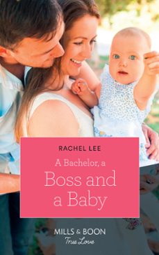 a bachelor, a boss and a baby (ebook)-rachel lee-9781474077637
