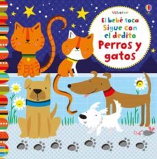 el bebe toca y sigue con un dedito :perros y gatos-fiona watt-9781474909037