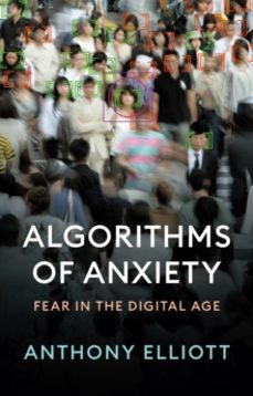 algorithms of anxiety-anthony elliott-9781509555437