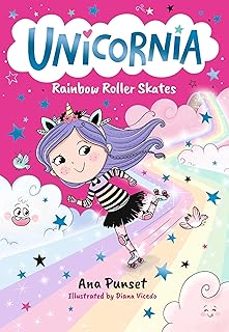 unicornia: rainbow roller skates-ana punset-9781529529937