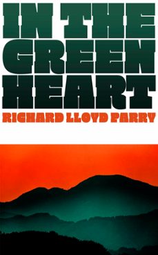 in the green heart (ebook)-richard lloyd parry-9781529929737