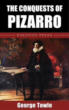 the conquests of pizarro (ebook)-9781531295837
