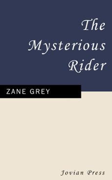 the mysterious rider (ebook)-zane grey-9781537808437