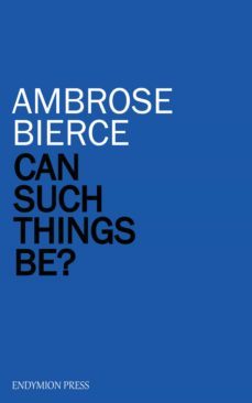 can such things be? (ebook)-ambrose bierce-9781537825137