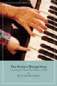 the perfect wrong note: learning to trust your musical self-wlliam westney-9781574670837