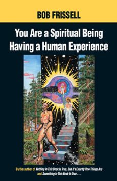 you are a spiritual being having a human experience (ebook)-bob frissell-9781583944837