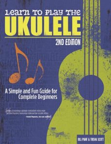 learn to play the ukulele, 2nd ed (ebook)-bill plant-trisha scott-9781607655237