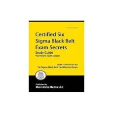 certified six sigma black belt exam secrets : your key to exam su uccess; cssbb test review for the six sigma black belt certification exam-9781610728737