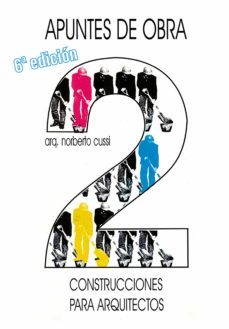 apuntes de obra. construcciones para arquitectos tomo 2 (ebook)-norberto cussi-9781643606637