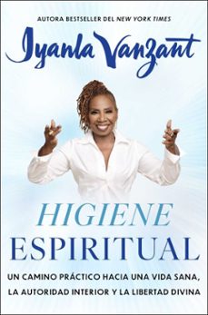 higiene espiritual, spanish-language edition of spiritual hygiene (ebook)-iyanla vanzant-9781668250037