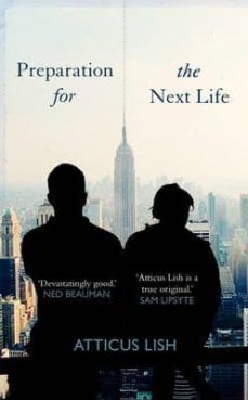 preparation for the next life (2015 pen/faulkner award for fiction)-atticus lish-9781780748337