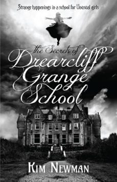 the secrets of drearcliff grange school (ebook)-kim newman-9781781165737