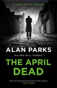 the april dead (harry mccoy 4)-alan parks-9781786897237