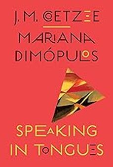 speaking in tongues-j.m. coetzee-mariana dimopulos-9781787305137