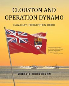 clouston and operation dynamo: canada's forgotten hero (ebook)-nicholas p. herten-greaven-9781834183237