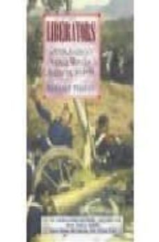 liberators: south america s savage war of freedom 1810-30-9781841196237