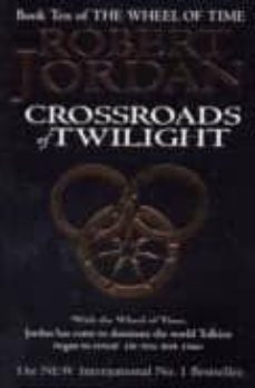 crossroads of twilight, book 10 wheel of time-robert jordan-9781841491837