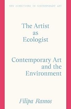 the artist as ecologist-filipa ramos-9781848225237