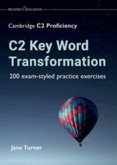 c2 key word transformation: 200 exam-styled practice exercices-9781913825737