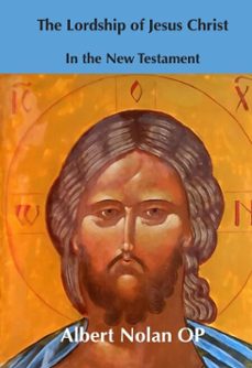 the lordship of jesus christ in the new testament (ebook)-albert nolan-9781923385337