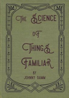 the science of things familiar-9781946031037