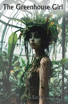 the greenhouse girl (ebook)-barry pomeroy-9781990314537