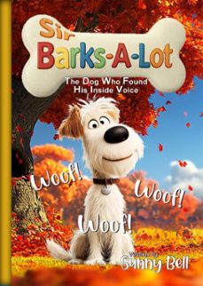 sir barks-a-lot - the dog who found his inside voice (ebook)-sunny bell-9781990660337