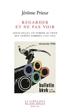 regarder et ne pas voir. louis gillet, un temoin au coeur des annees sombres (1936-1943) (ebook)-jerome prieur-9782021557237