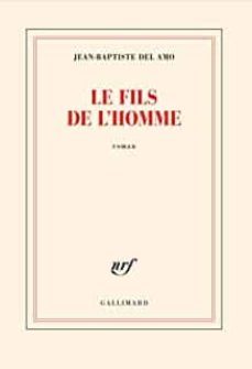 le fils de l homme (prix du roman fnac 2021)-jean baptiste del amo-9782072949937