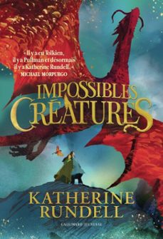 impossibles creatures (tome 1) (ebook)-katherine rundell-9782075211437