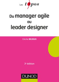 du manager agile au leader designer - 3e éd. (ebook)-cécile dejoux-9782100762637