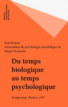 du temps biologique au temps psychologique (ebook)-paul fraisse-9782130693437
